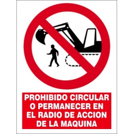 SEÑAL PROHIBIDO CIRCULAR O PERMANECER EN EL RADIO DE ACCION DE LA MAQUINA ADHESIVA PVC 20,5X29 cm