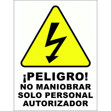 SEÑAL PELIGRO NO MANIOBRAR SOLO PERSONAL AUTORIZADO ADHESIVA PVC 10X15 cm SEÑAL PELIGRO NO MANIOBRAR SOLO PERSONAL AUTORIZADO ADHESIVA PVC 10X15 cm
