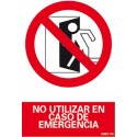 SEÑAL NO UTILIZAR EN CASO DE EMERGENCIA ADHESIVA PVC 23X34 cm